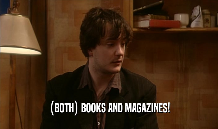 (BOTH) BOOKS AND MAGAZINES!  