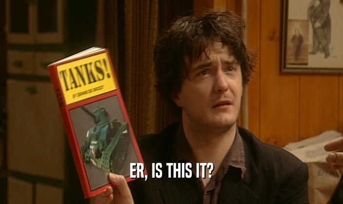 ER, IS THIS IT?  
