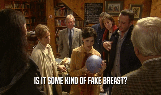 IS IT SOME KIND OF FAKE BREAST?  