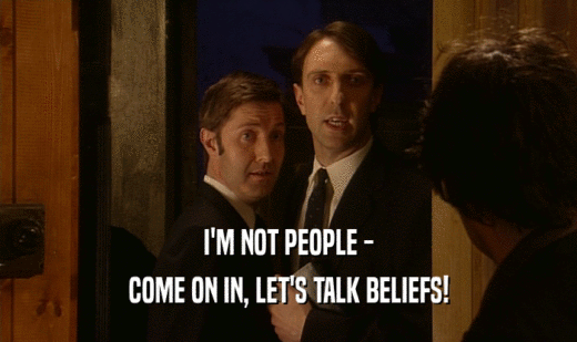 I'M NOT PEOPLE - COME ON IN, LET'S TALK BELIEFS! 