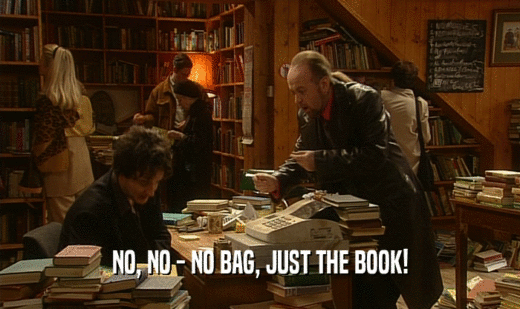 NO, NO - NO BAG, JUST THE BOOK!
  