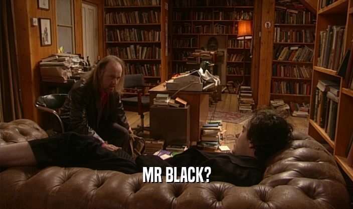 MR BLACK?  