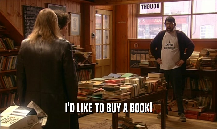I'D LIKE TO BUY A BOOK!  