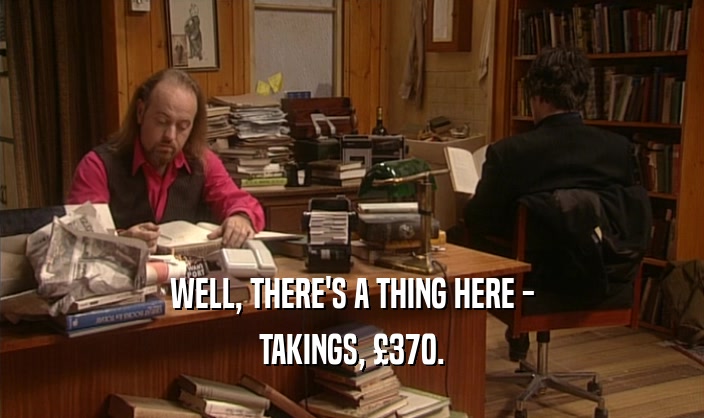 WELL, THERE'S A THING HERE - TAKINGS, 
