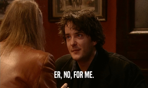 ER, NO, FOR ME.  