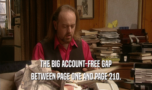 THE BIG ACCOUNT-FREE GAP BETWEEN PAGE ONE AND PAGE 210. 