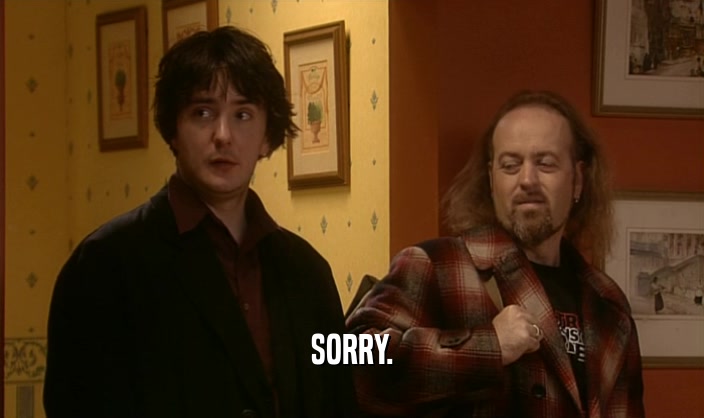 SORRY.  