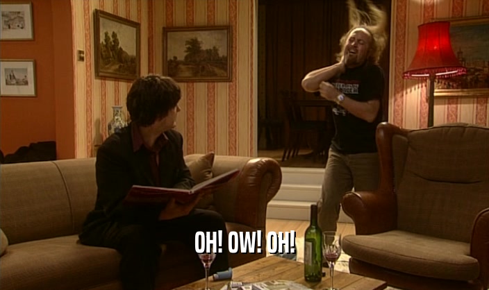 OH! OW! OH!  