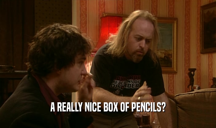 A REALLY NICE BOX OF PENCILS?  