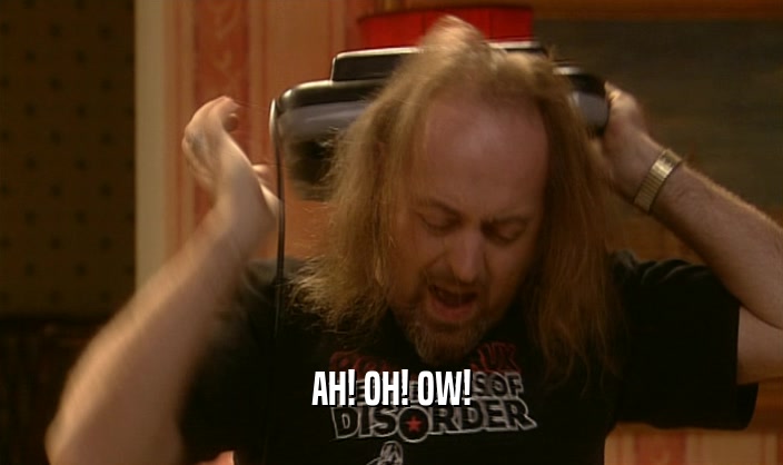 AH! OH! OW!  