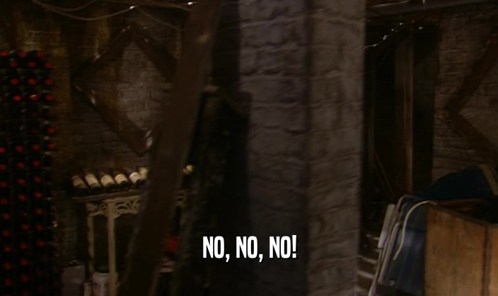 NO, NO, NO!  