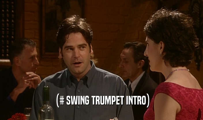 (# SWING TRUMPET INTRO)  