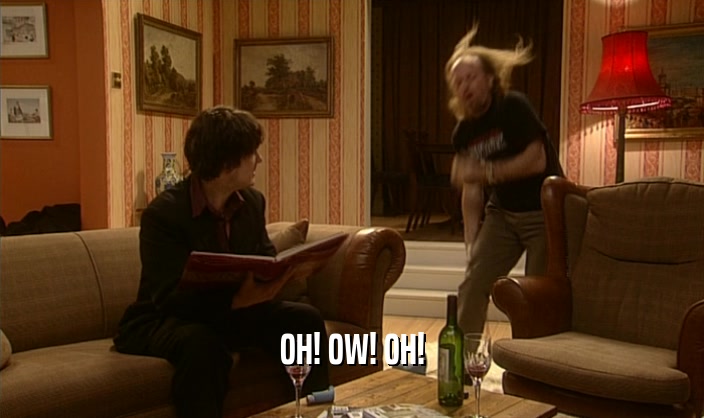 OH! OW! OH!  