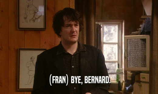 (FRAN) BYE, BERNARD.
  