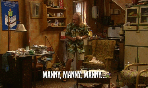 MANNY, MANNY, MANNY...
  