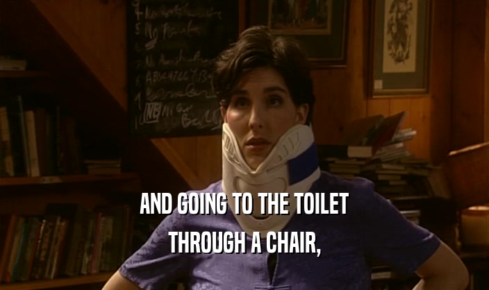 AND GOING TO THE TOILET THROUGH A CHAIR, 