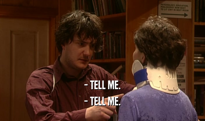 - TELL ME. - TELL ME. 