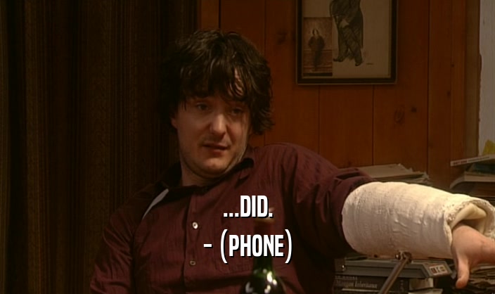 ...DID. - (PHONE) 
