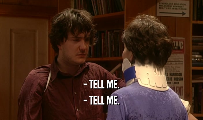- TELL ME. - TELL ME. 