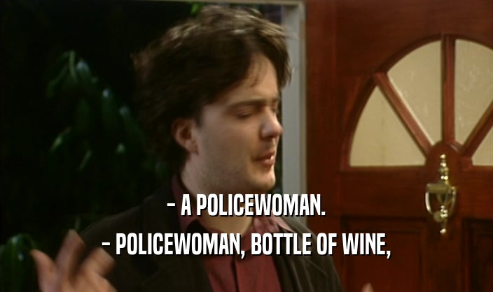- A POLICEWOMAN. - POLICEWOMAN, BOTTLE OF WINE, 