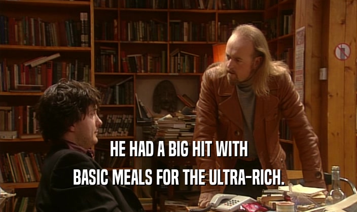 HE HAD A BIG HIT WITH BASIC MEALS FOR THE ULTRA-RICH. 
