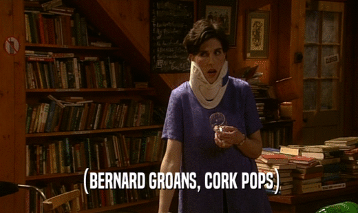 (BERNARD GROANS, CORK POPS)  