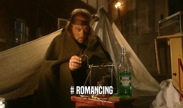 # ROMANCING  