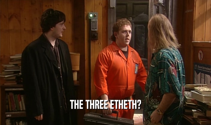 THE THREE ETHETH?  
