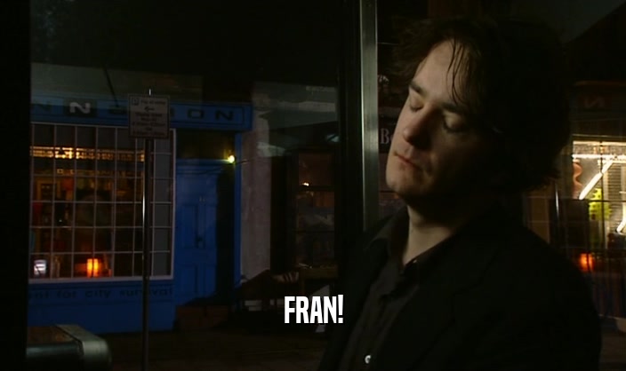 FRAN!  