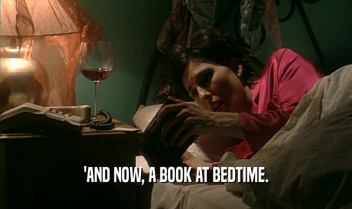 'AND NOW, A BOOK AT BEDTIME.
  
