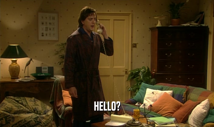 HELLO?  