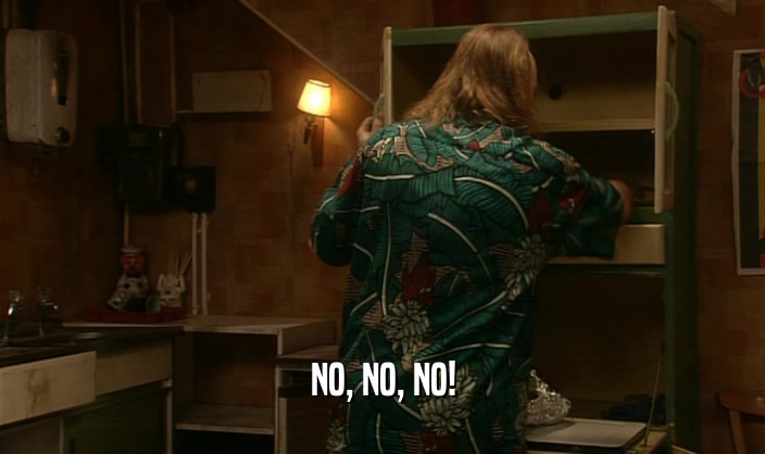 NO, NO, NO!  