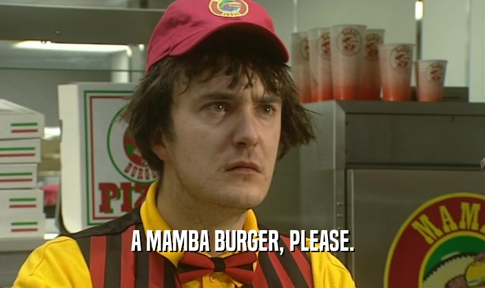 A MAMBA BURGER, PLEASE.  