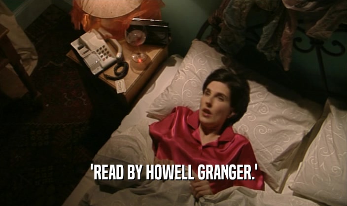 'READ BY HOWELL GRANGER.'
  