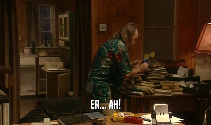 ER... AH!  