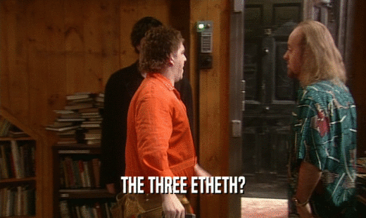 THE THREE ETHETH?  