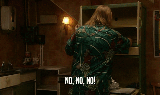 NO, NO, NO!  