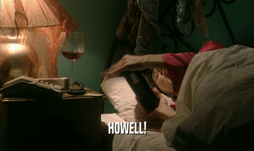 HOWELL!  
