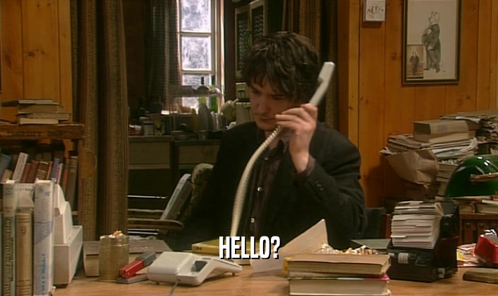 HELLO?  
