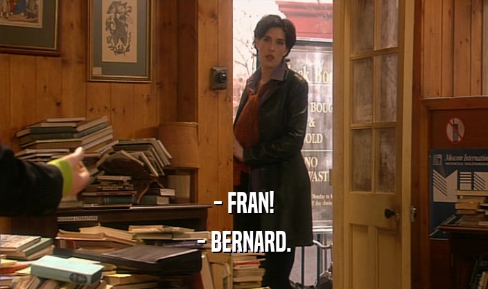 - FRAN!
 - BERNARD.
 