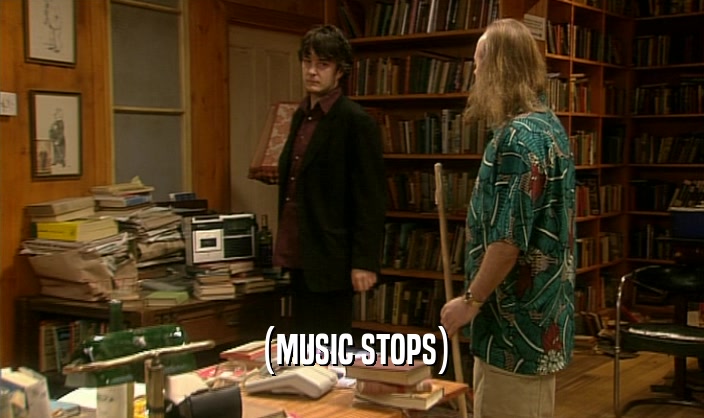 (MUSIC STOPS)  