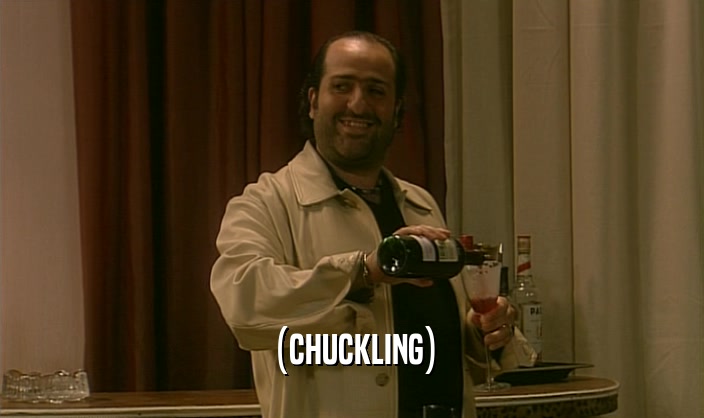 (CHUCKLING)  