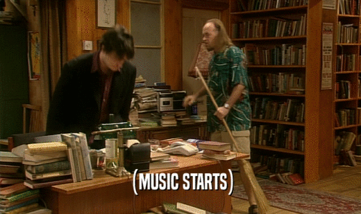 (MUSIC STARTS)  