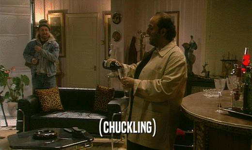 (CHUCKLING)  