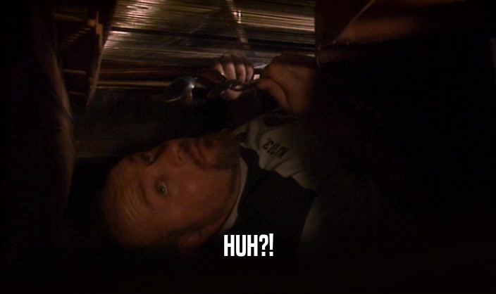 HUH?!  