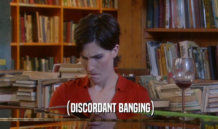 (DISCORDANT BANGING)  