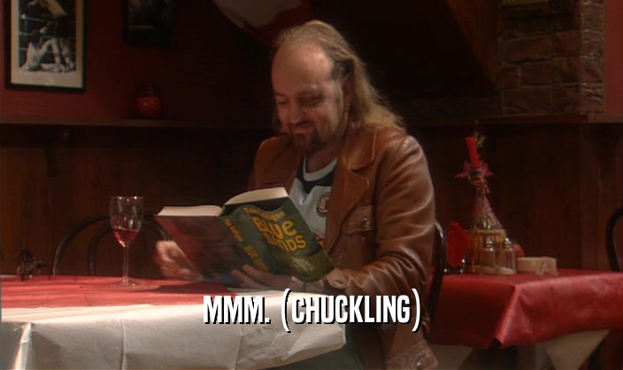 MMM. (CHUCKLING)  