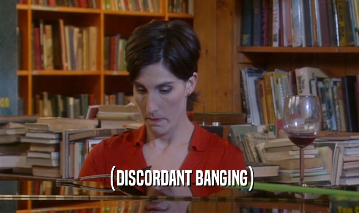 (DISCORDANT BANGING)  
