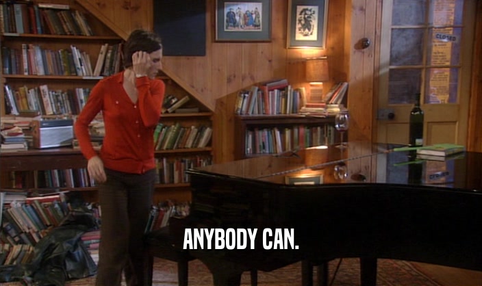 ANYBODY CAN.  
