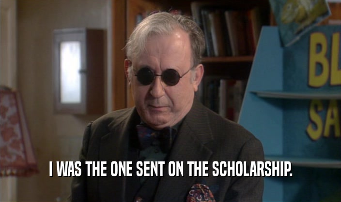I WAS THE ONE SENT ON THE SCHOLARSHIP.  